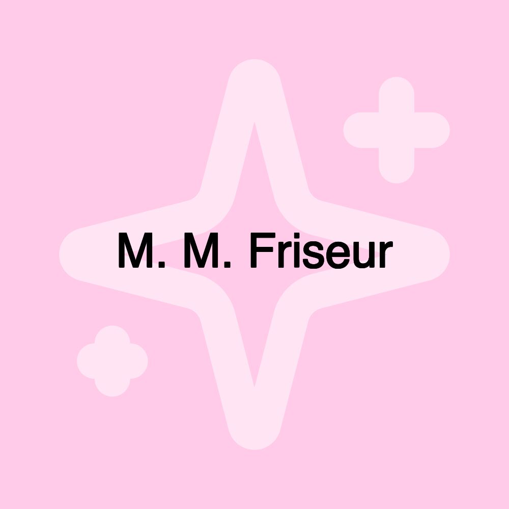 M. M. Friseur