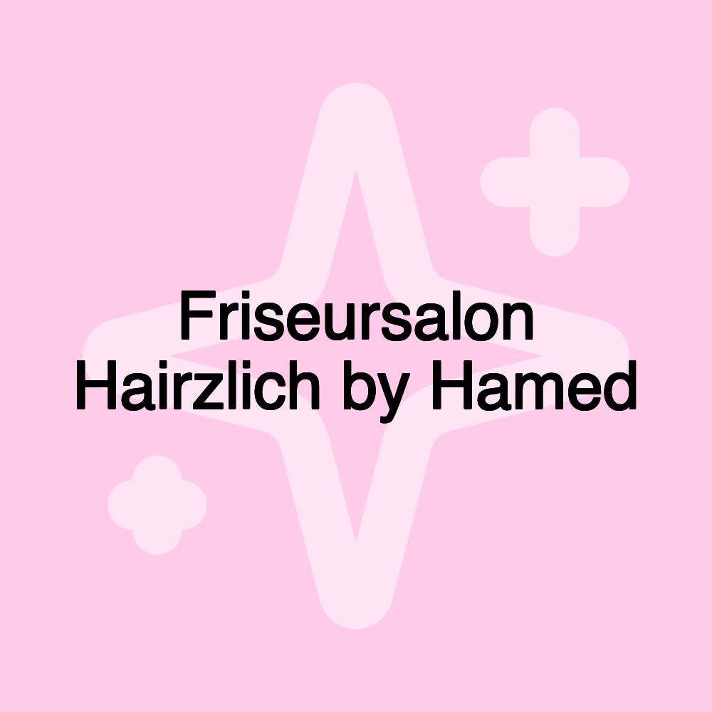 Friseursalon Hairzlich by Hamed