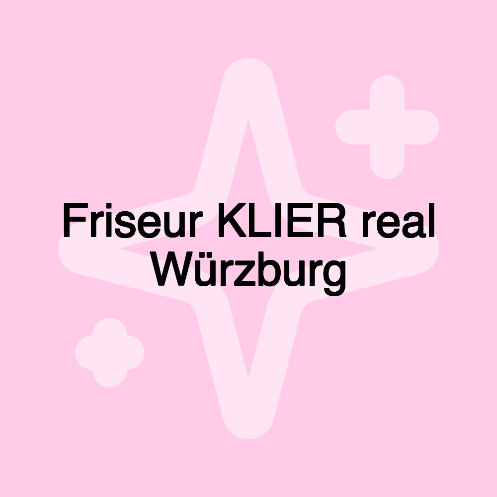 Friseur KLIER real Würzburg