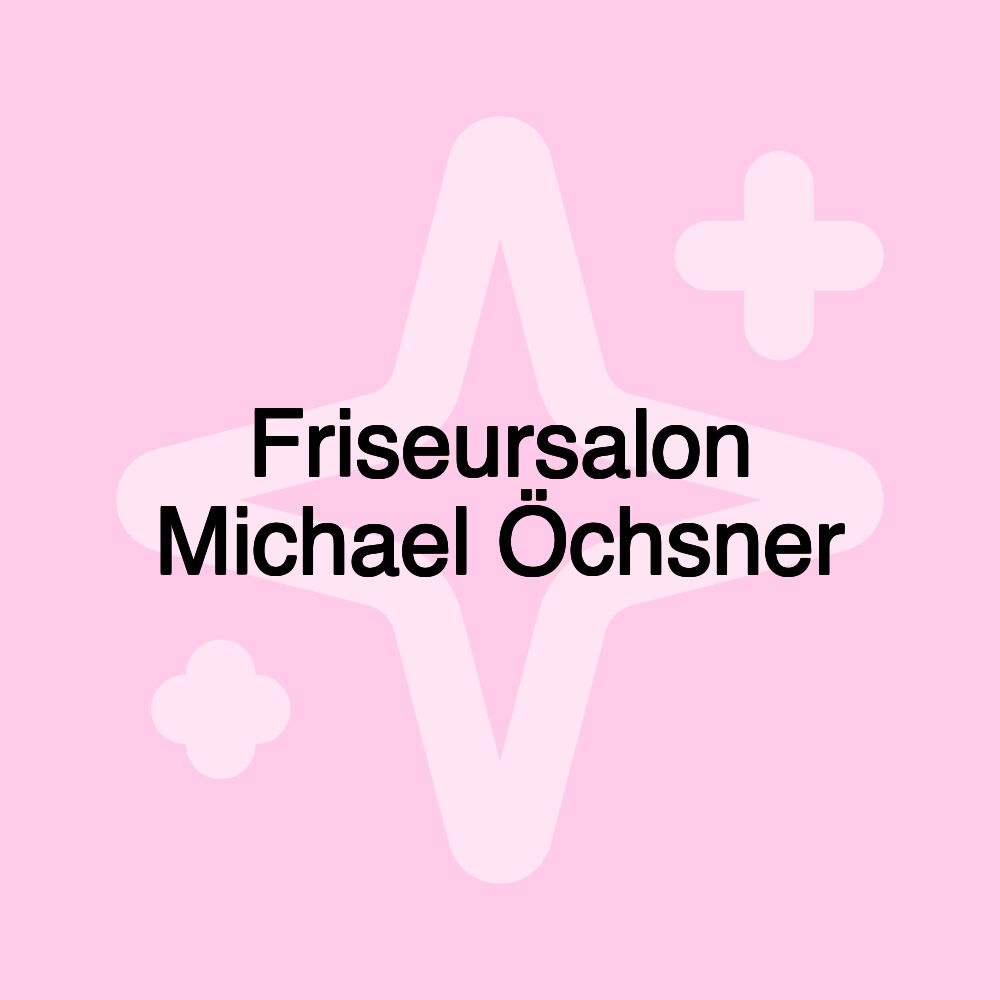 Friseursalon Michael Öchsner