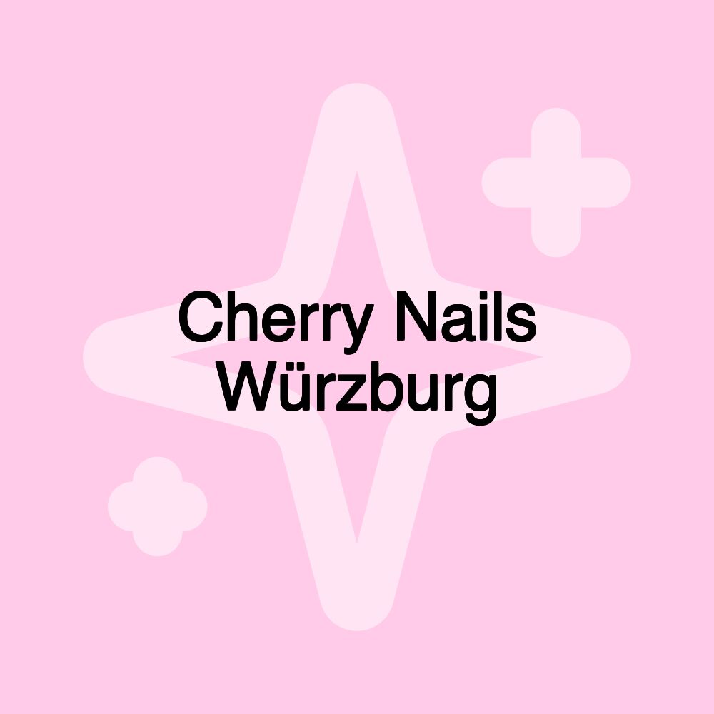 Cherry Nails Würzburg