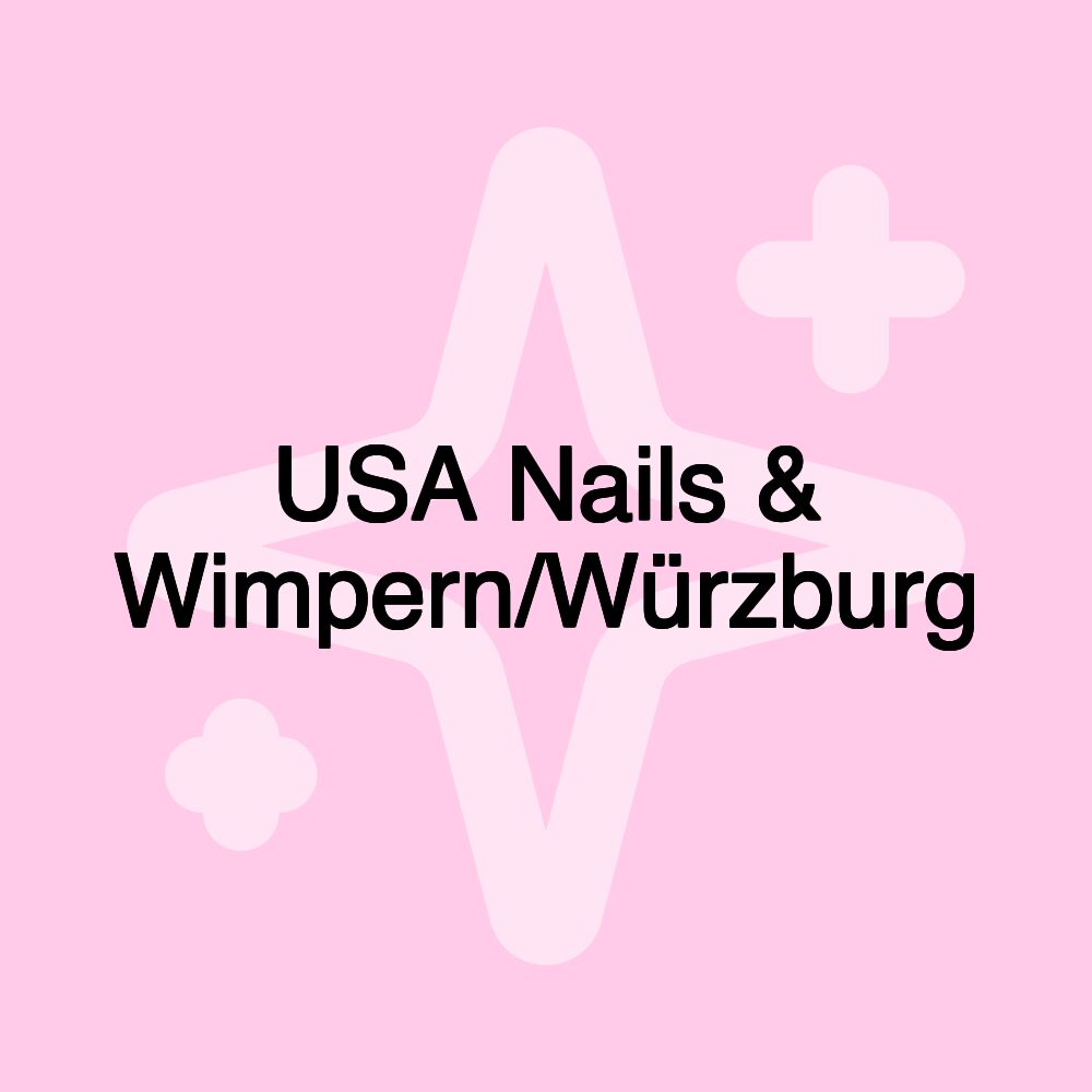 USA Nails & Wimpern/Würzburg