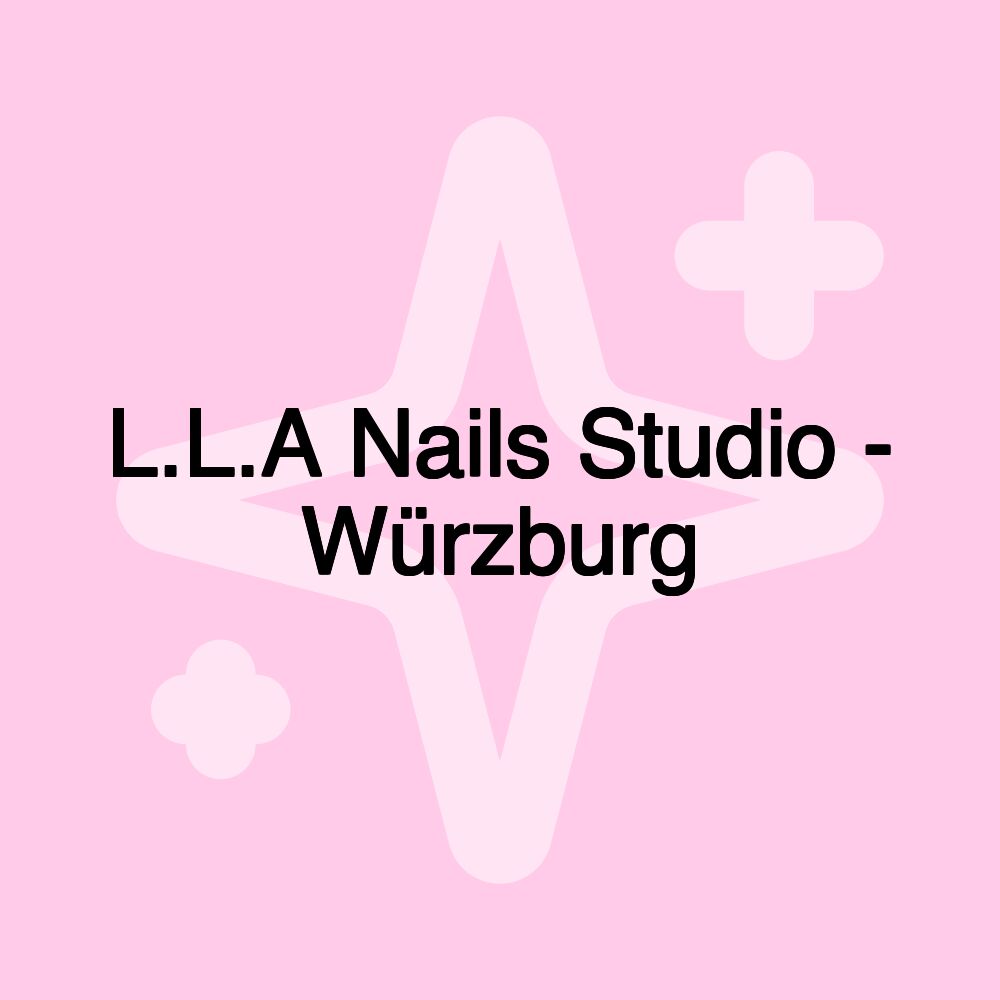 L.L.A Nails Studio - Würzburg