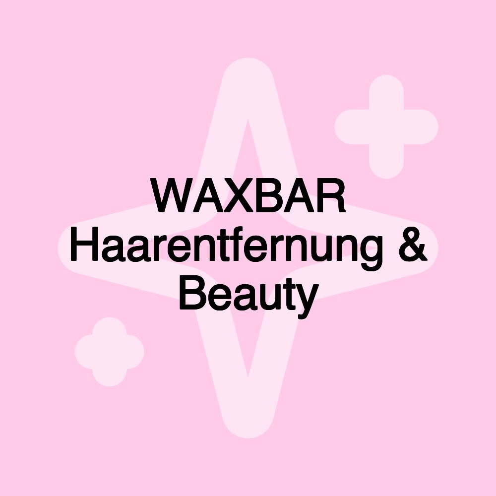 WAXBAR Haarentfernung & Beauty