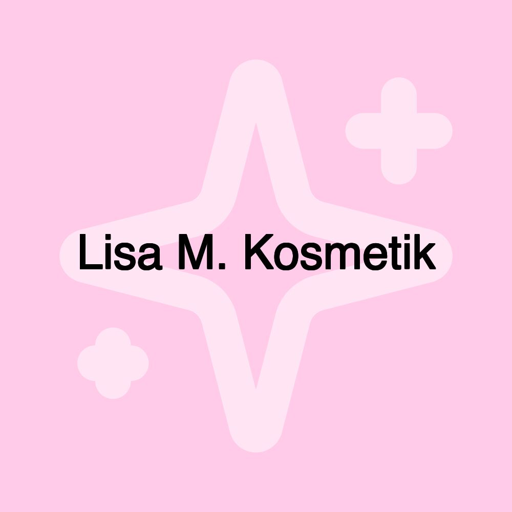 Lisa M. Kosmetik