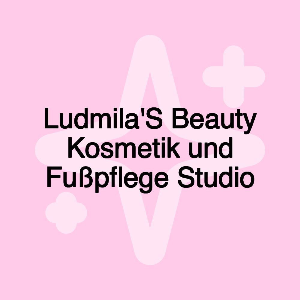 Ludmila'S Beauty Kosmetik und Fußpflege Studio