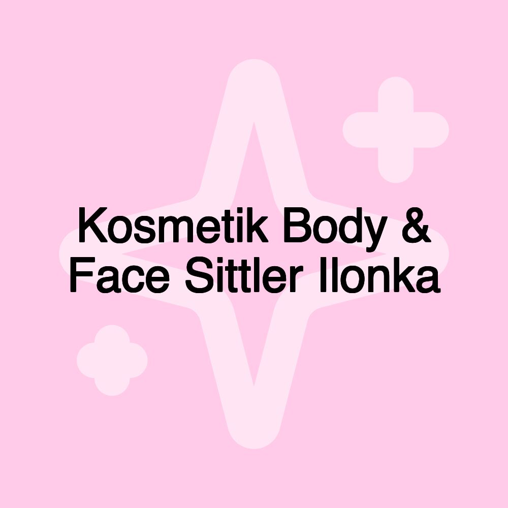 Kosmetik Body & Face Sittler Ilonka