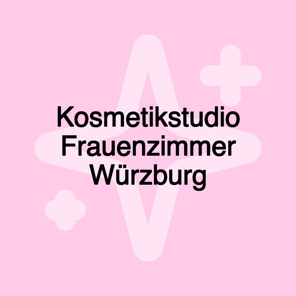 Kosmetikstudio Frauenzimmer Würzburg