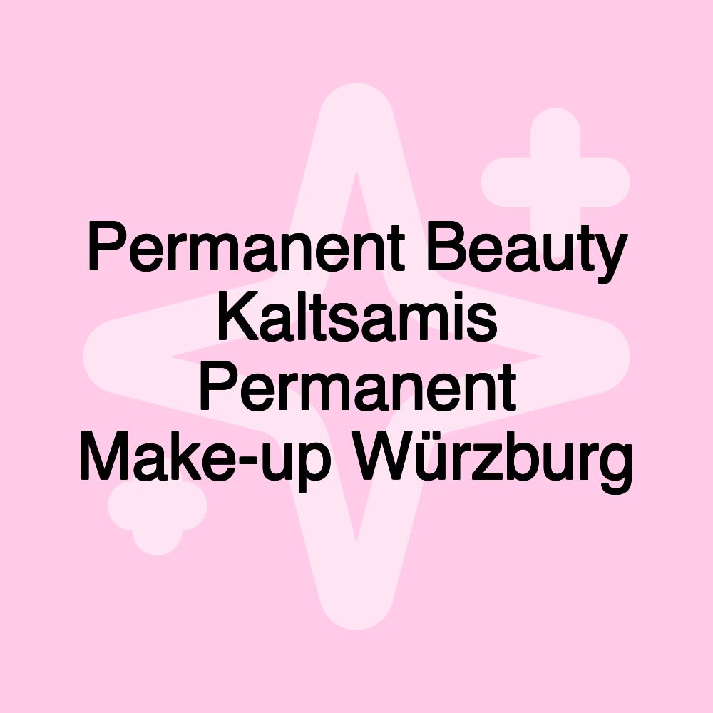 Permanent Beauty Kaltsamis Permanent Make-up Würzburg