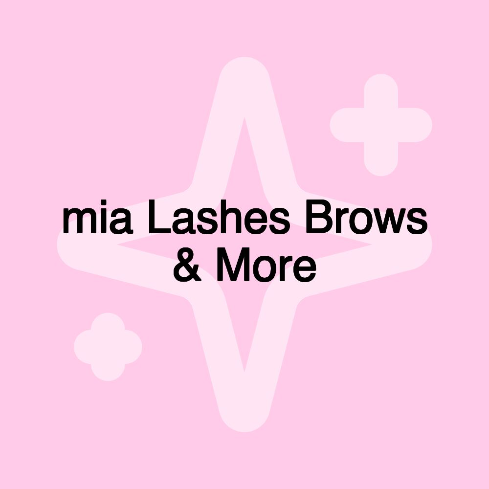 mia Lashes Brows & More