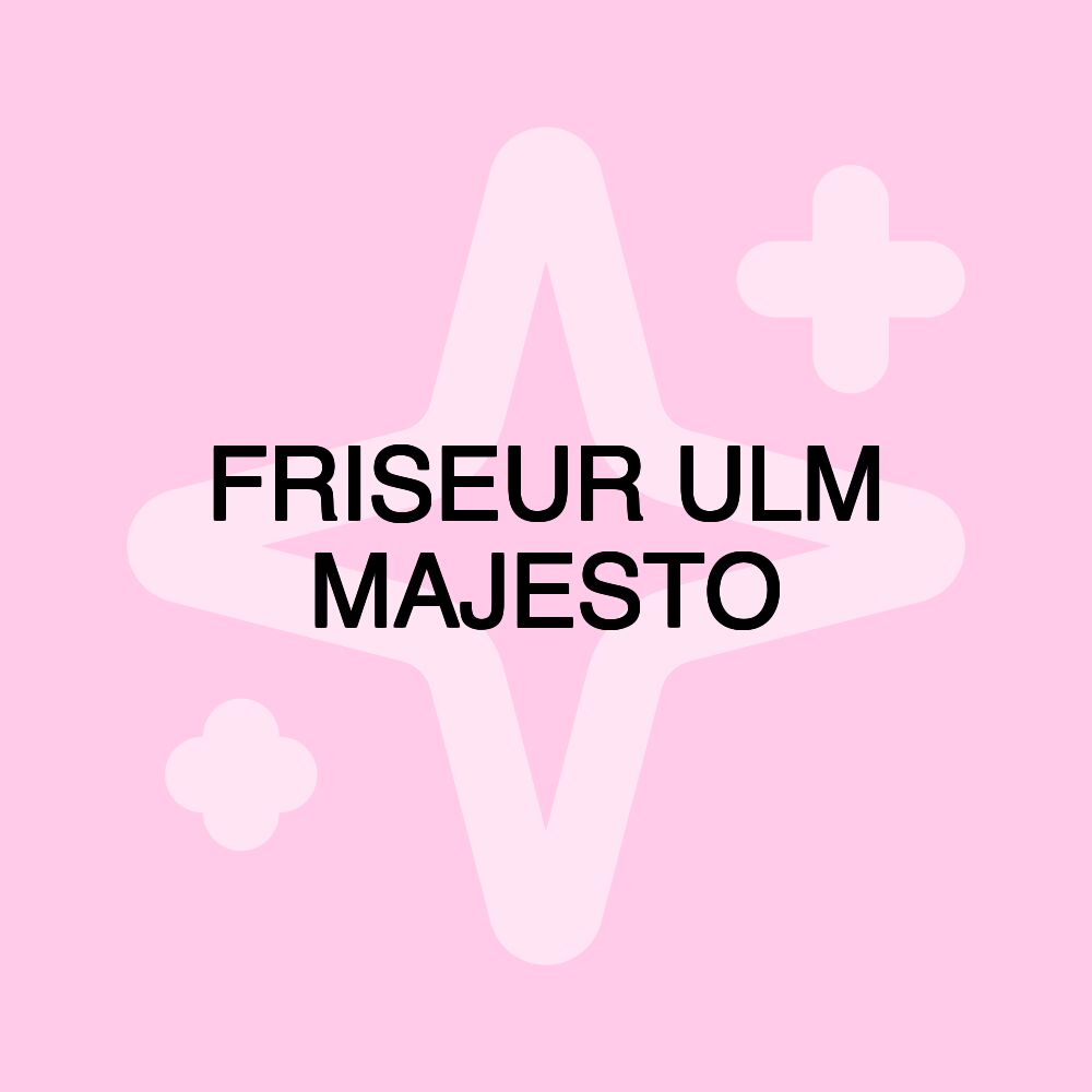 FRISEUR ULM MAJESTO