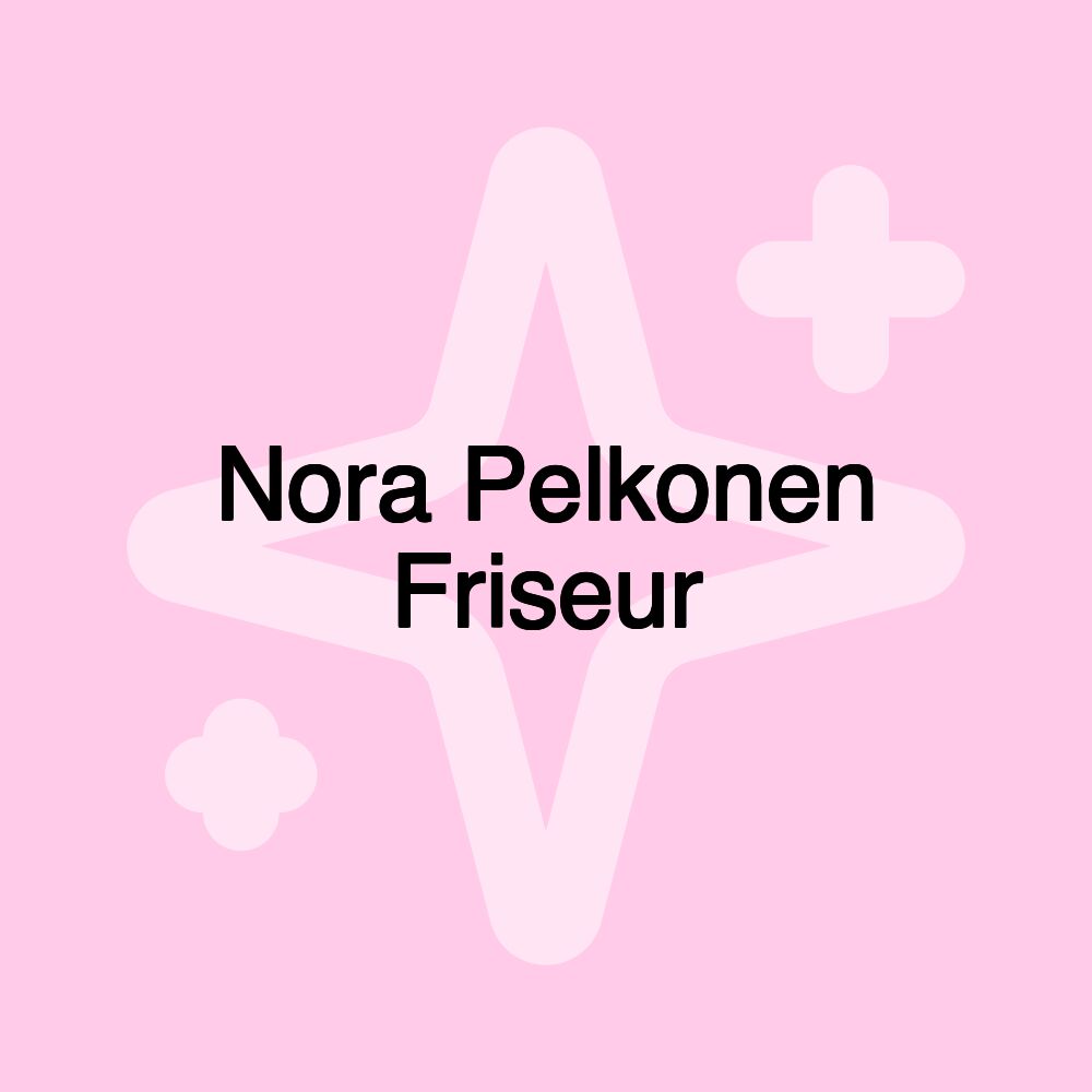 Nora Pelkonen Friseur