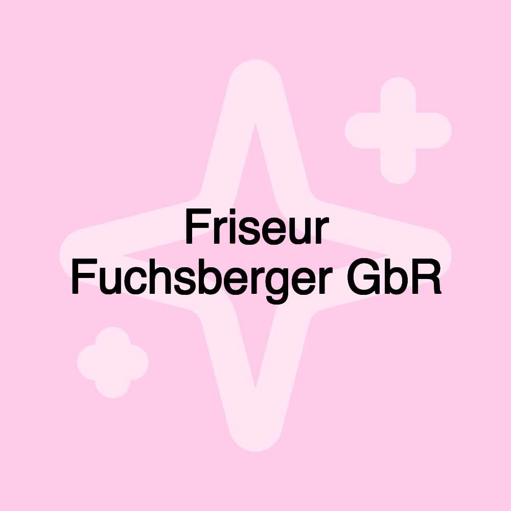 Friseur Fuchsberger GbR