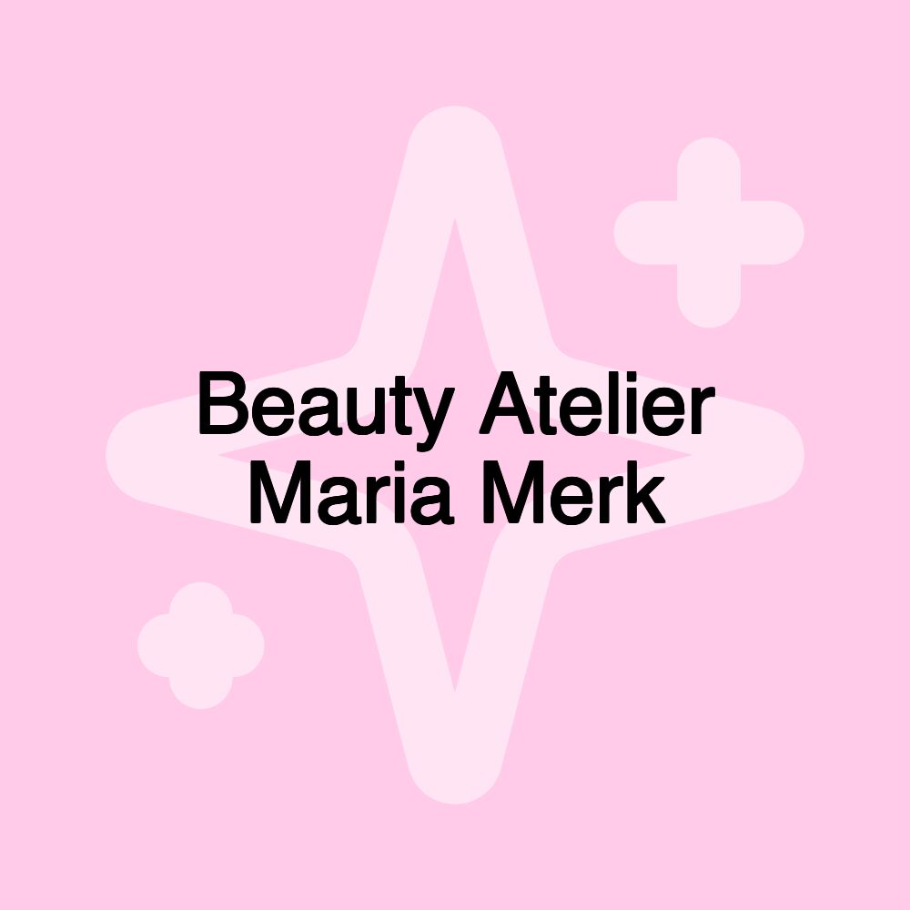 Beauty Atelier Maria Merk