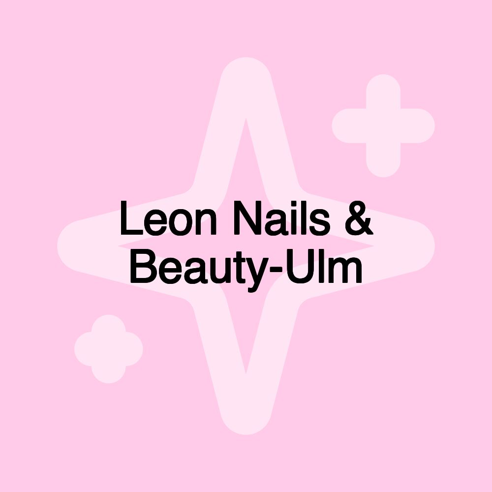 Leon Nails & Beauty-Ulm