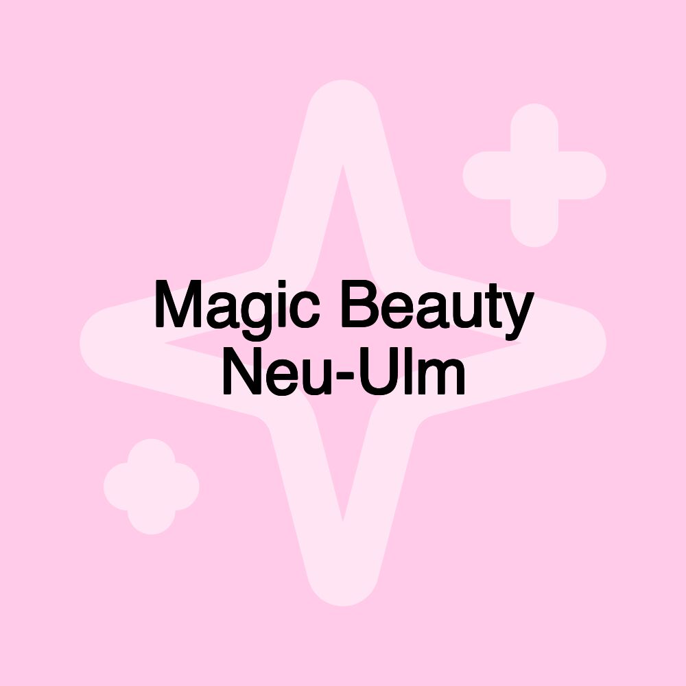 Magic Beauty Neu-Ulm