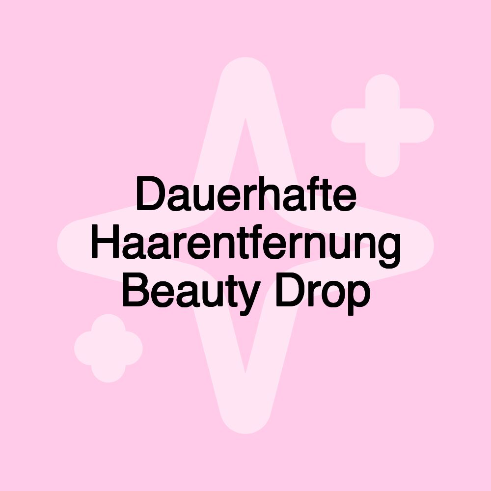 Dauerhafte Haarentfernung Beauty Drop