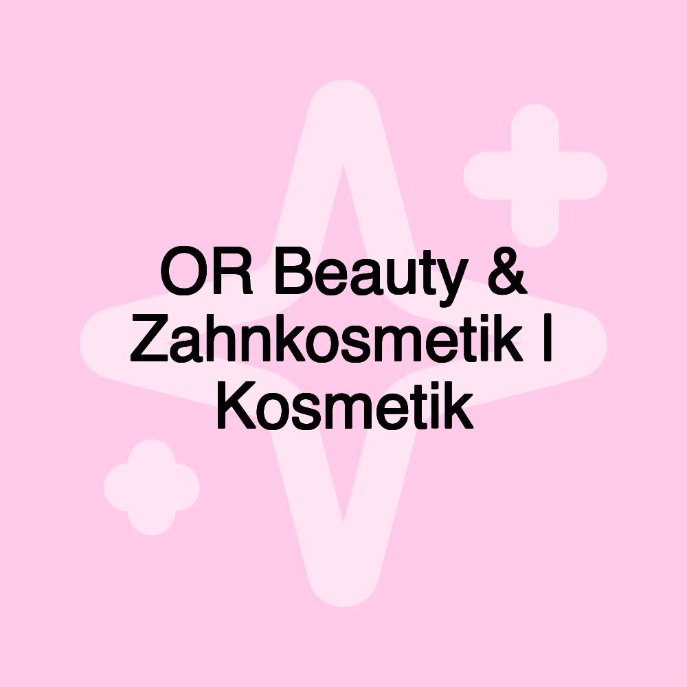 OR Beauty & Zahnkosmetik | Kosmetik