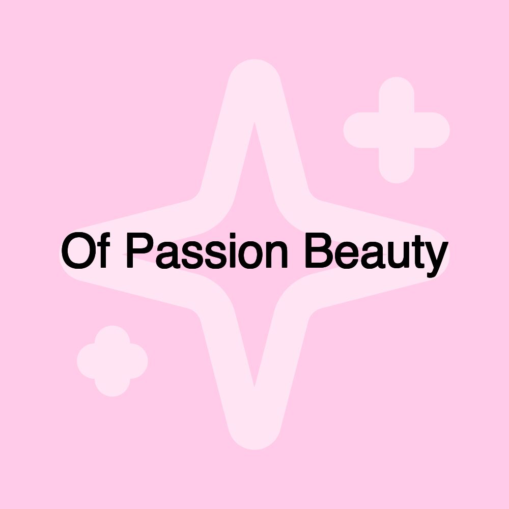 Of Passion Beauty