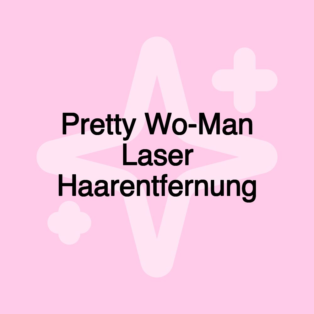 Pretty Wo-Man Laser Haarentfernung