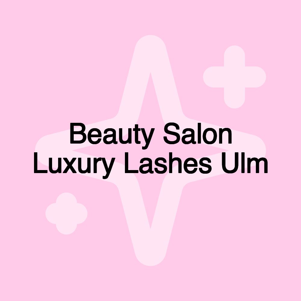 Beauty Salon Luxury Lashes Ulm