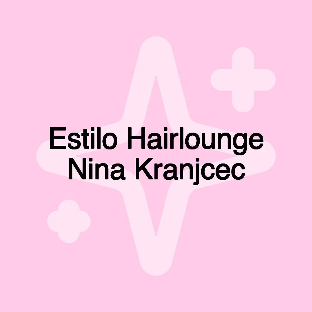 Estilo Hairlounge Nina Kranjcec