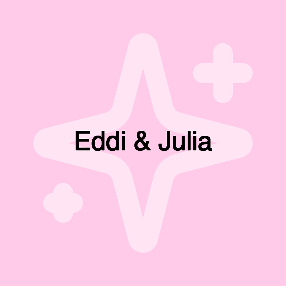 Eddi & Julia