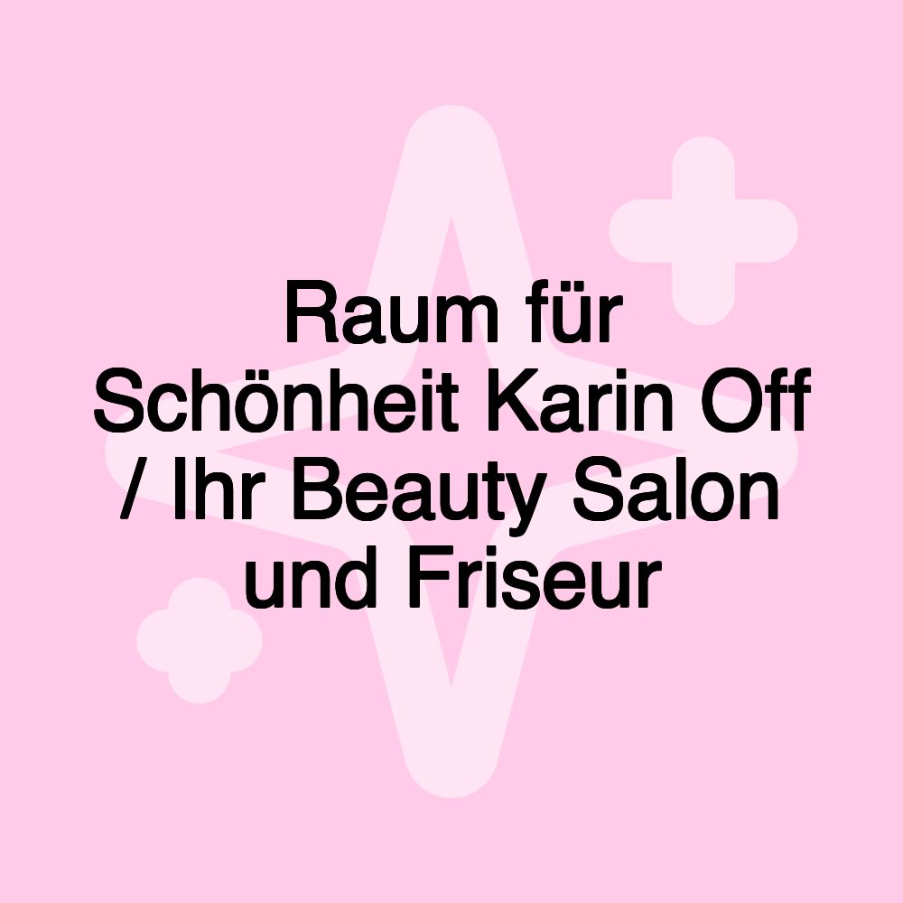 Raum für Schönheit Karin Off / Ihr Beauty Salon und Friseur