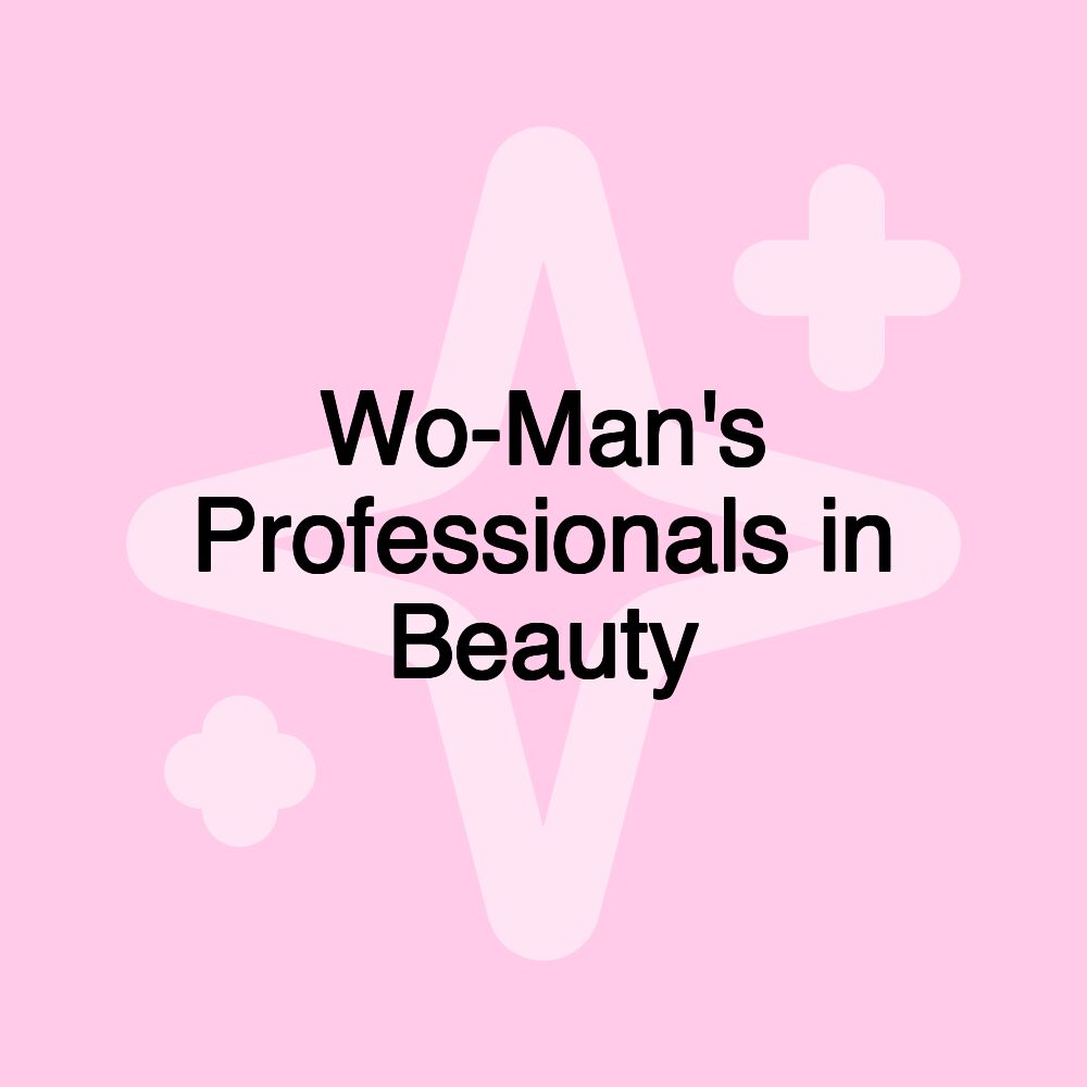 Wo-Man's Professionals in Beauty