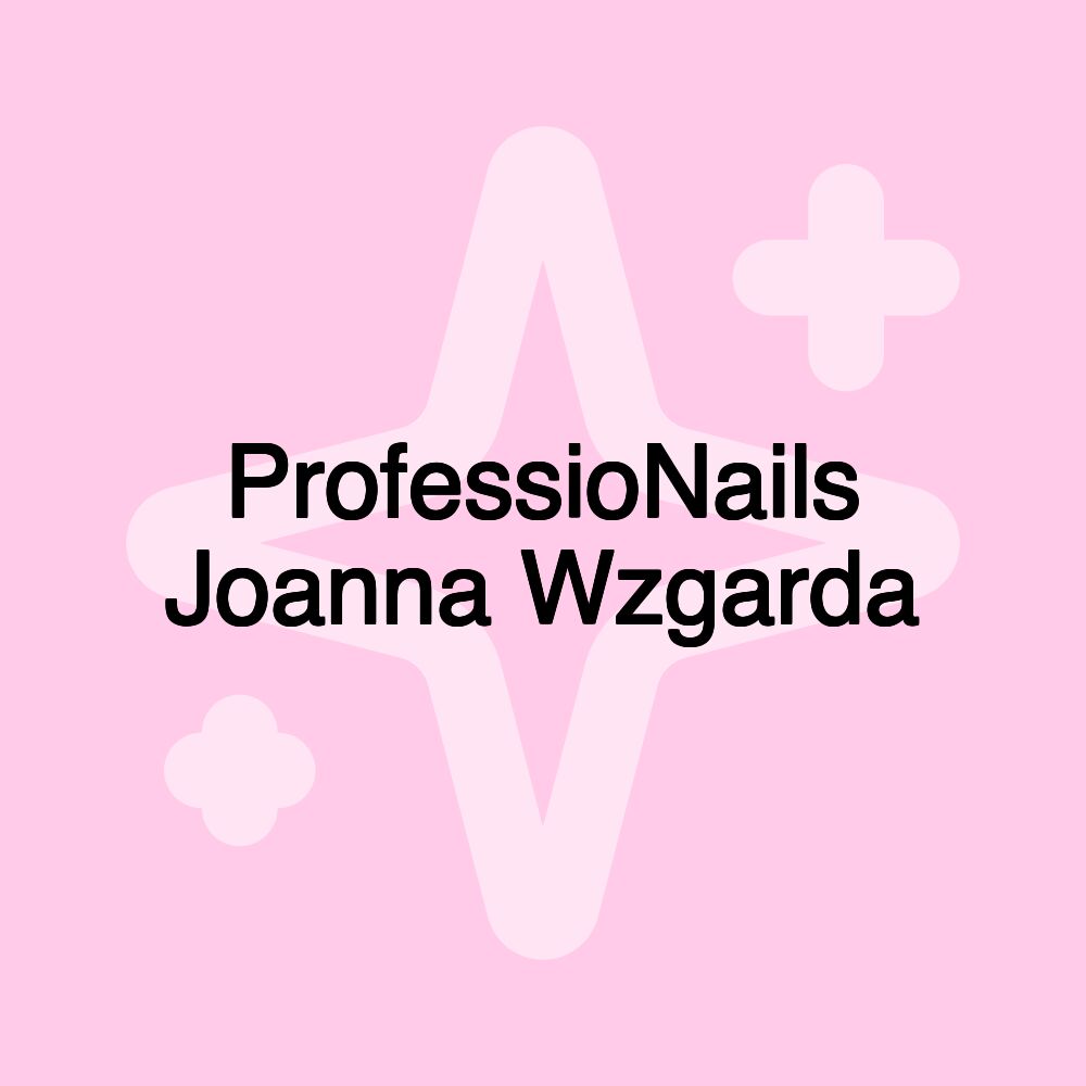 ProfessioNails Joanna Wzgarda