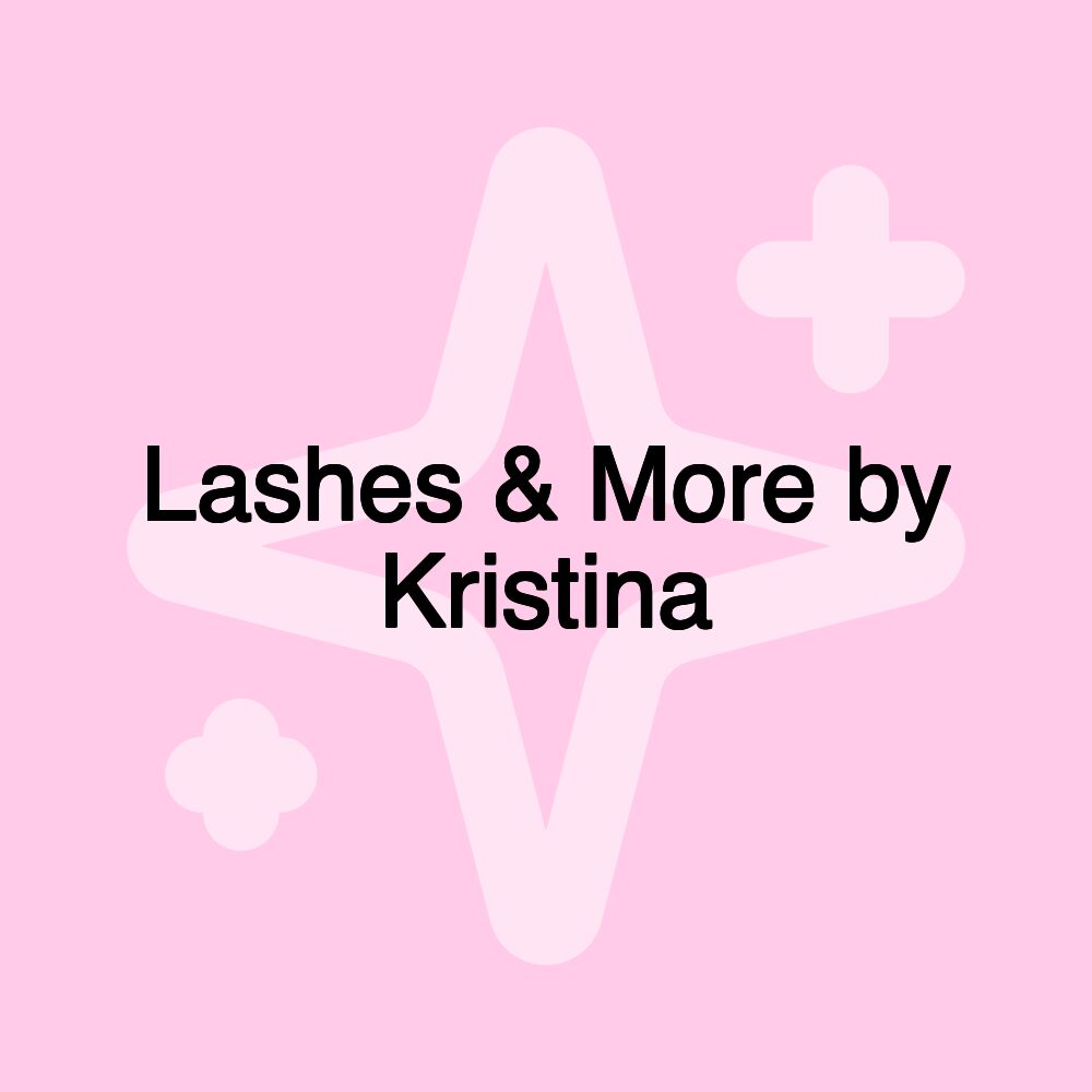 Lashes & More by Kristina