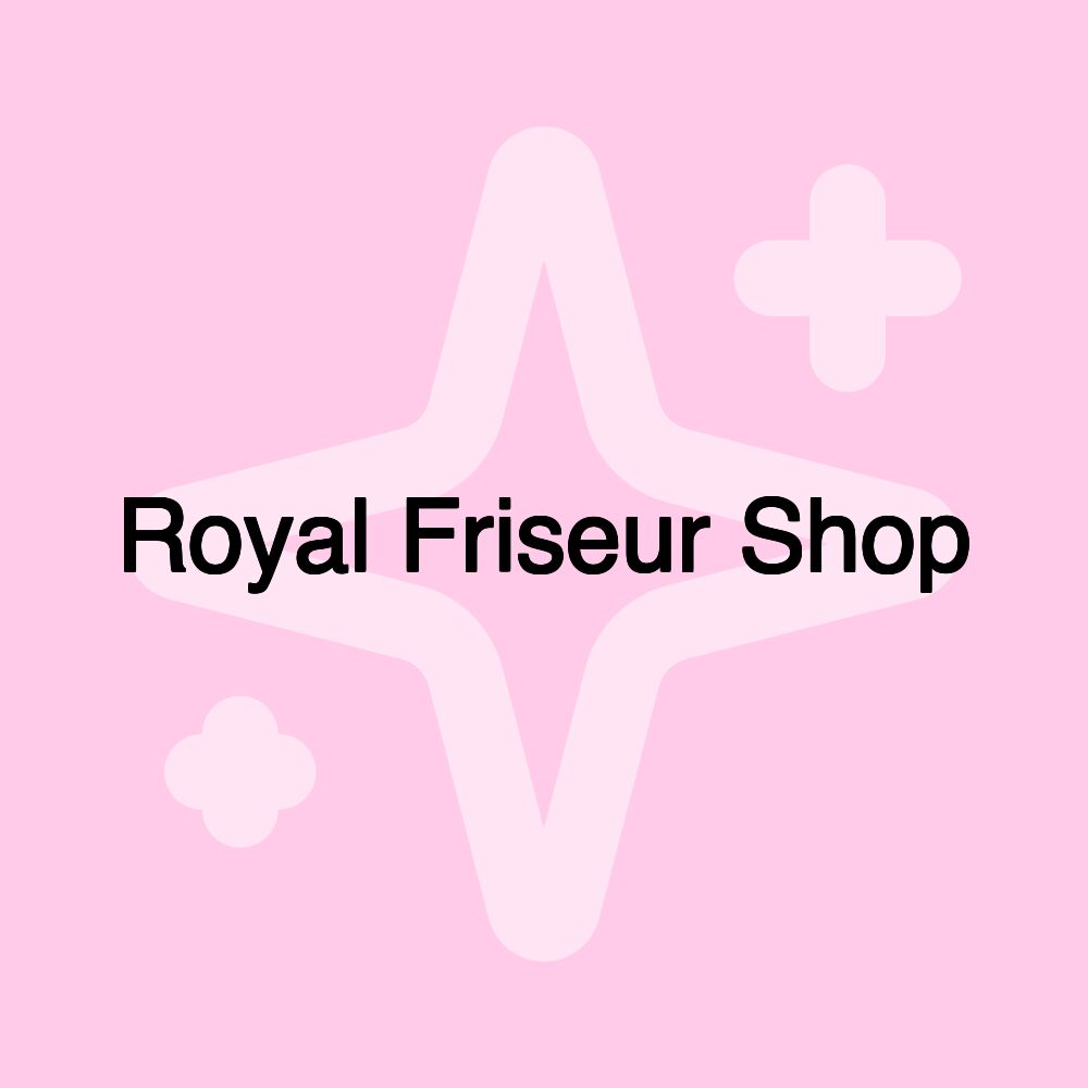 Royal Friseur Shop