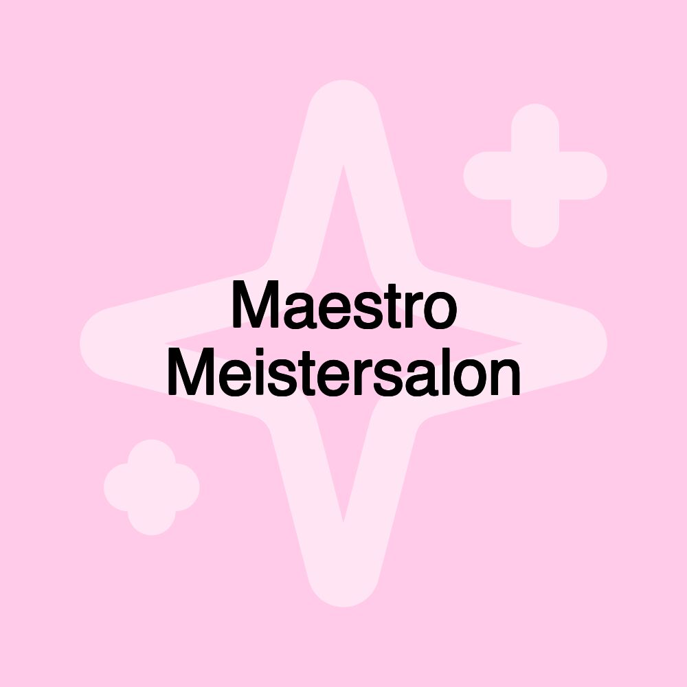 Maestro Meistersalon