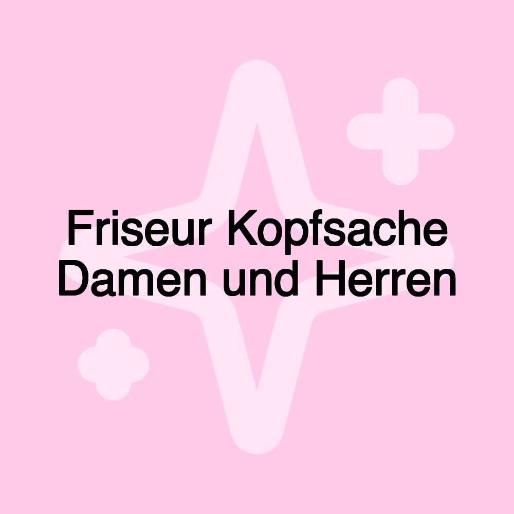 Friseur Kopfsache Damen und Herren