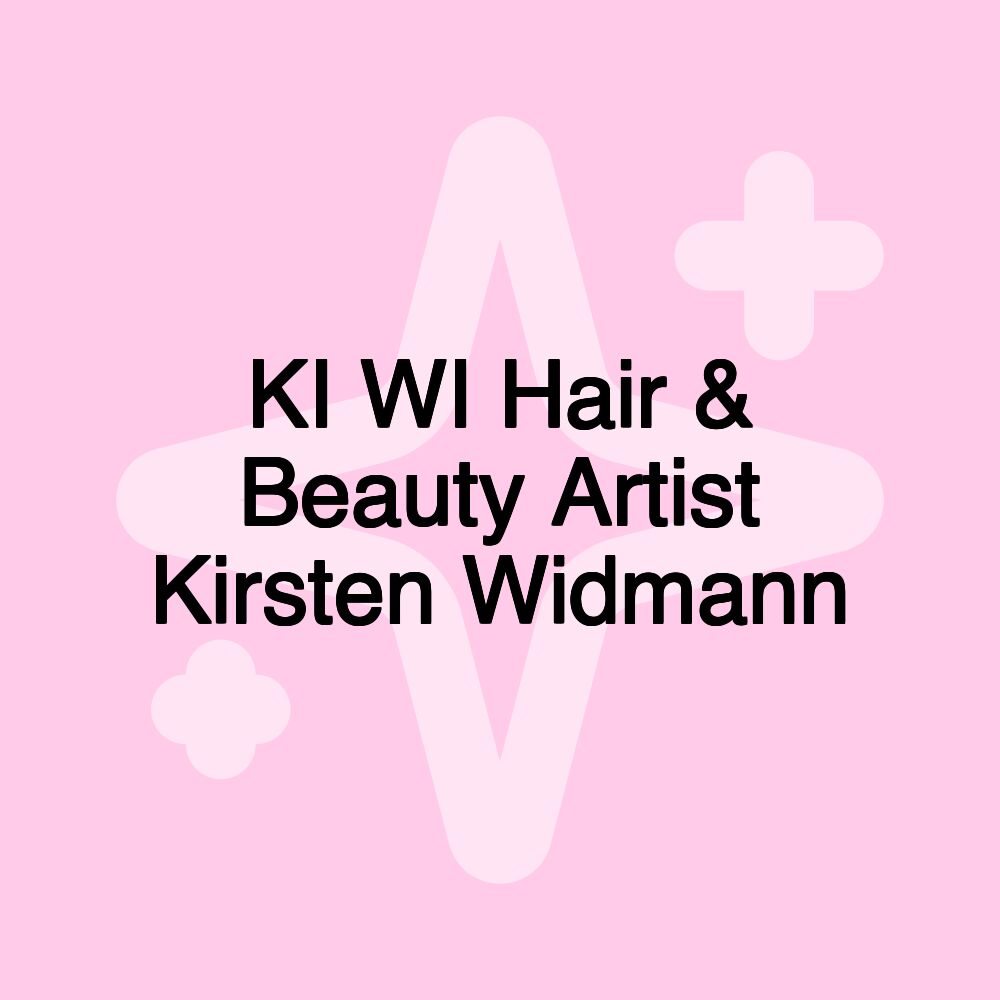 KI WI Hair & Beauty Artist Kirsten Widmann