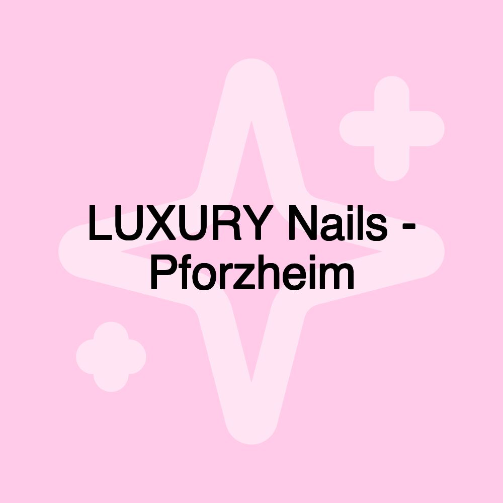 LUXURY Nails - Pforzheim