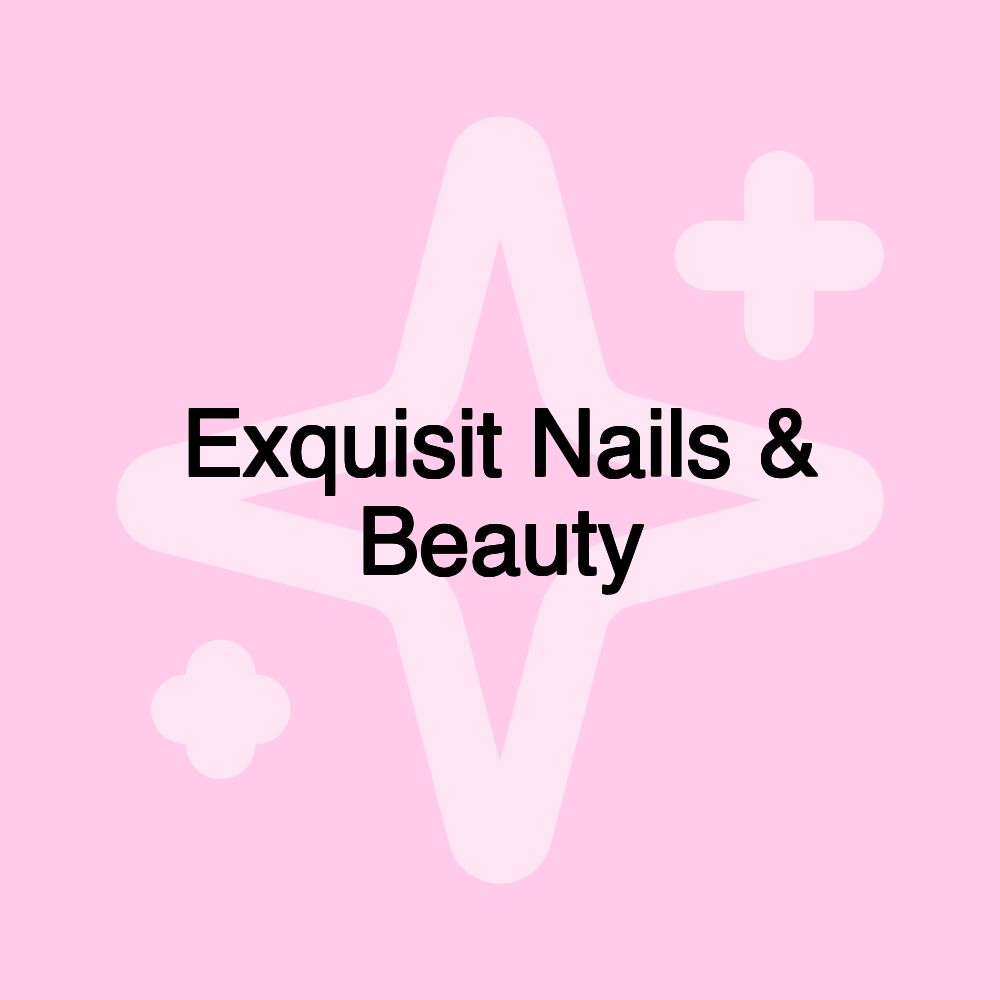 Exquisit Nails & Beauty