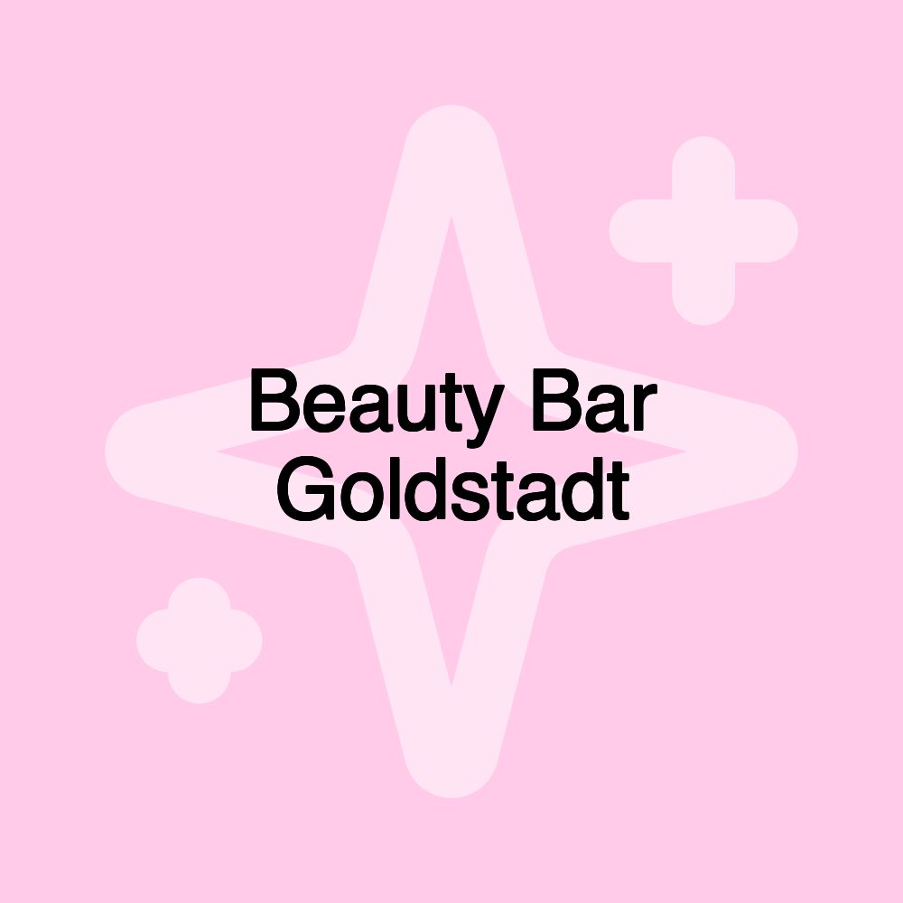 Beauty Bar Goldstadt