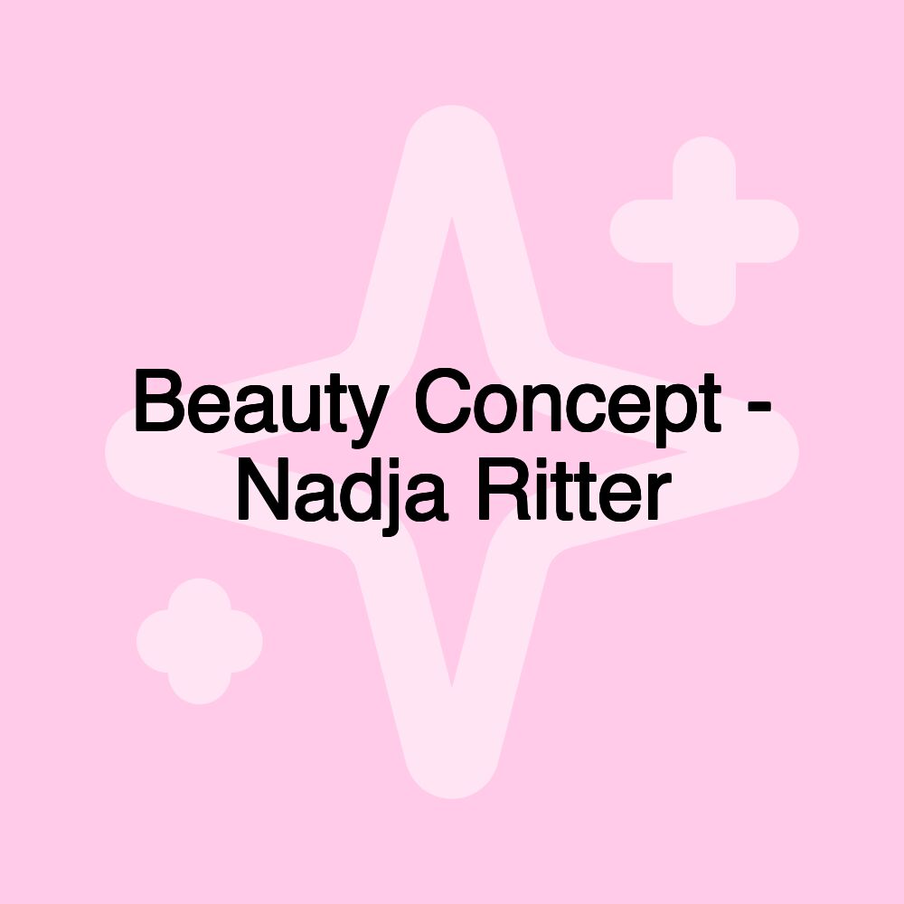 Beauty Concept - Nadja Ritter