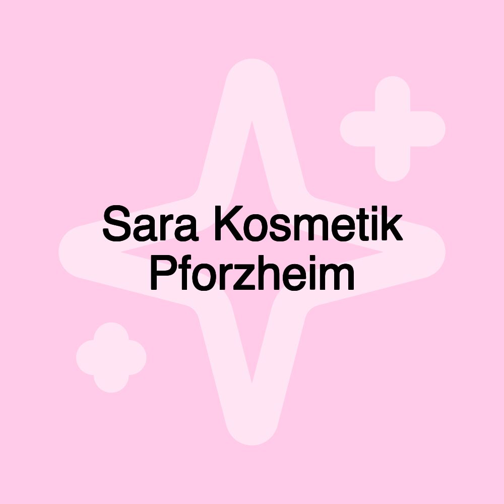 Sara Kosmetik Pforzheim