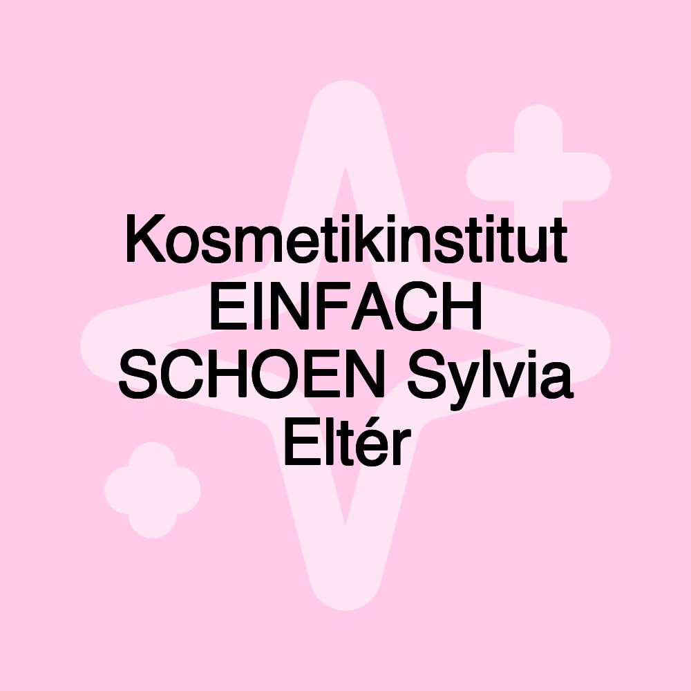 Kosmetikinstitut EINFACH SCHOEN Sylvia Eltér