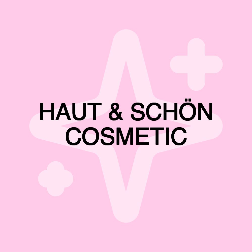 HAUT & SCHÖN COSMETIC