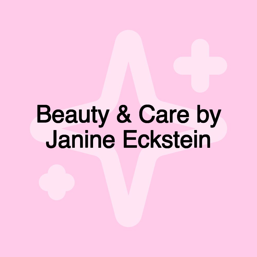 Beauty & Care by Janine Eckstein