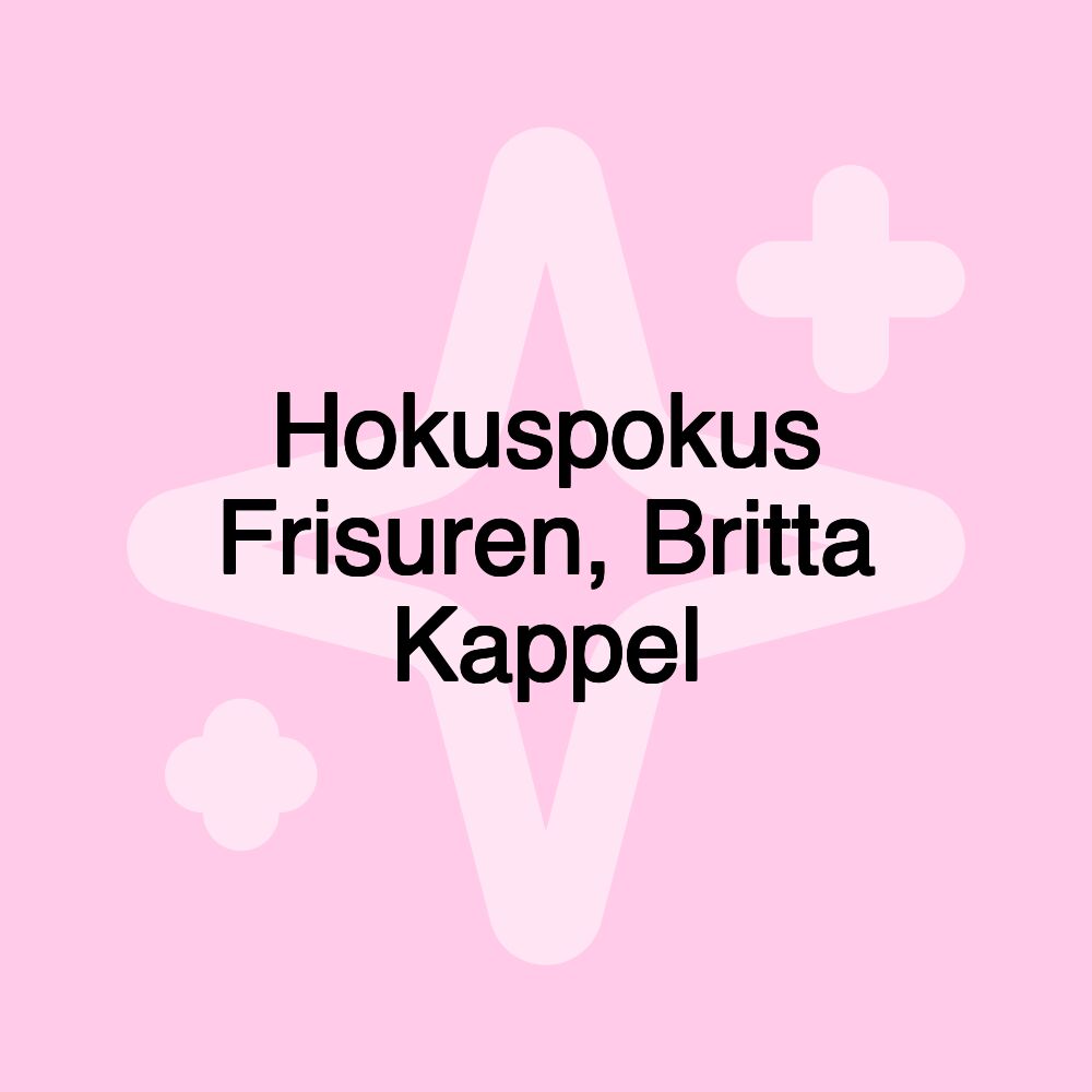 Hokuspokus Frisuren, Britta Kappel