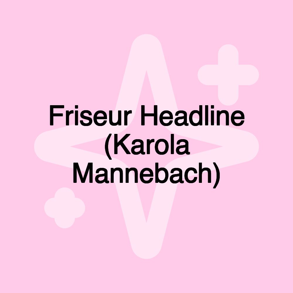 Friseur Headline (Karola Mannebach)