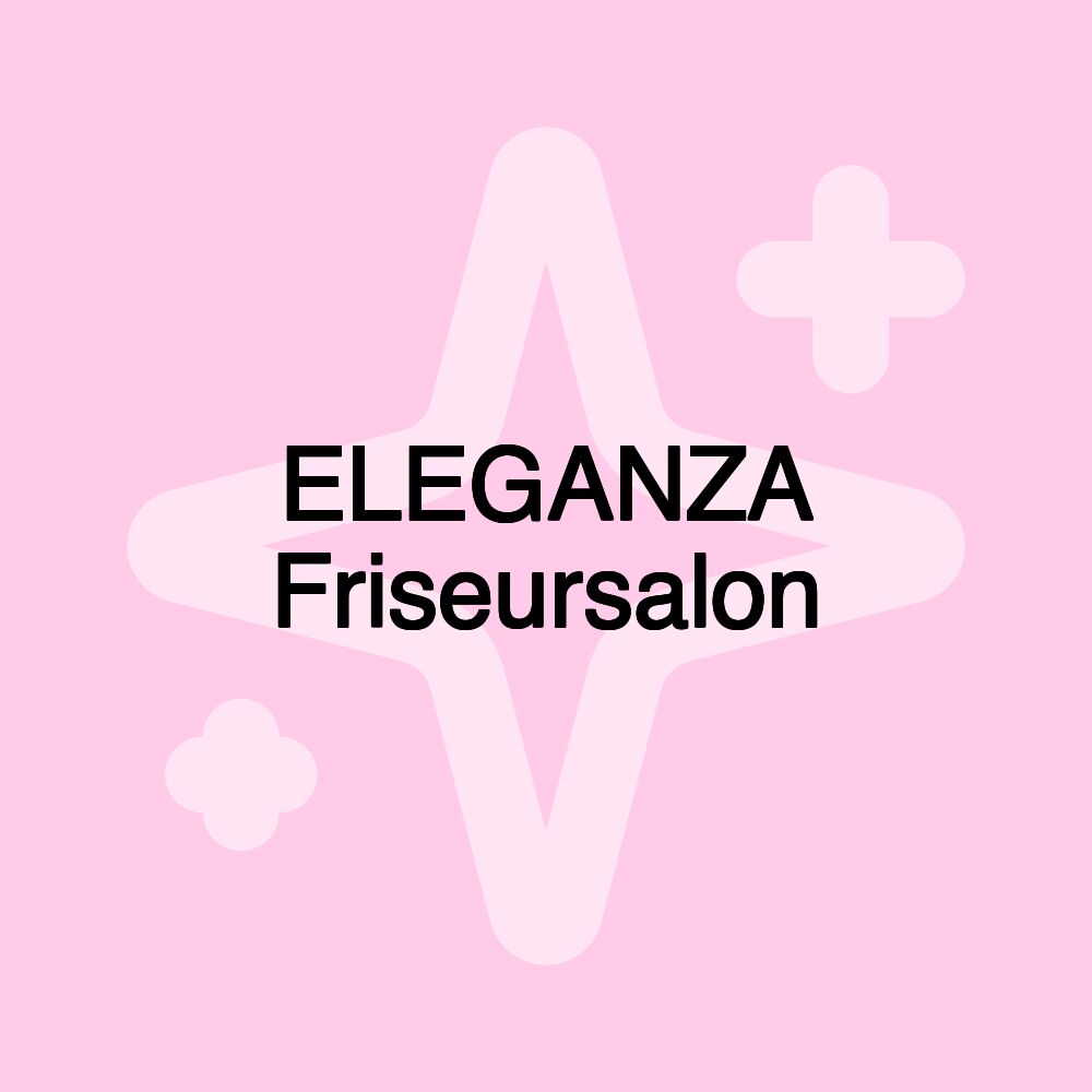 ELEGANZA Friseursalon