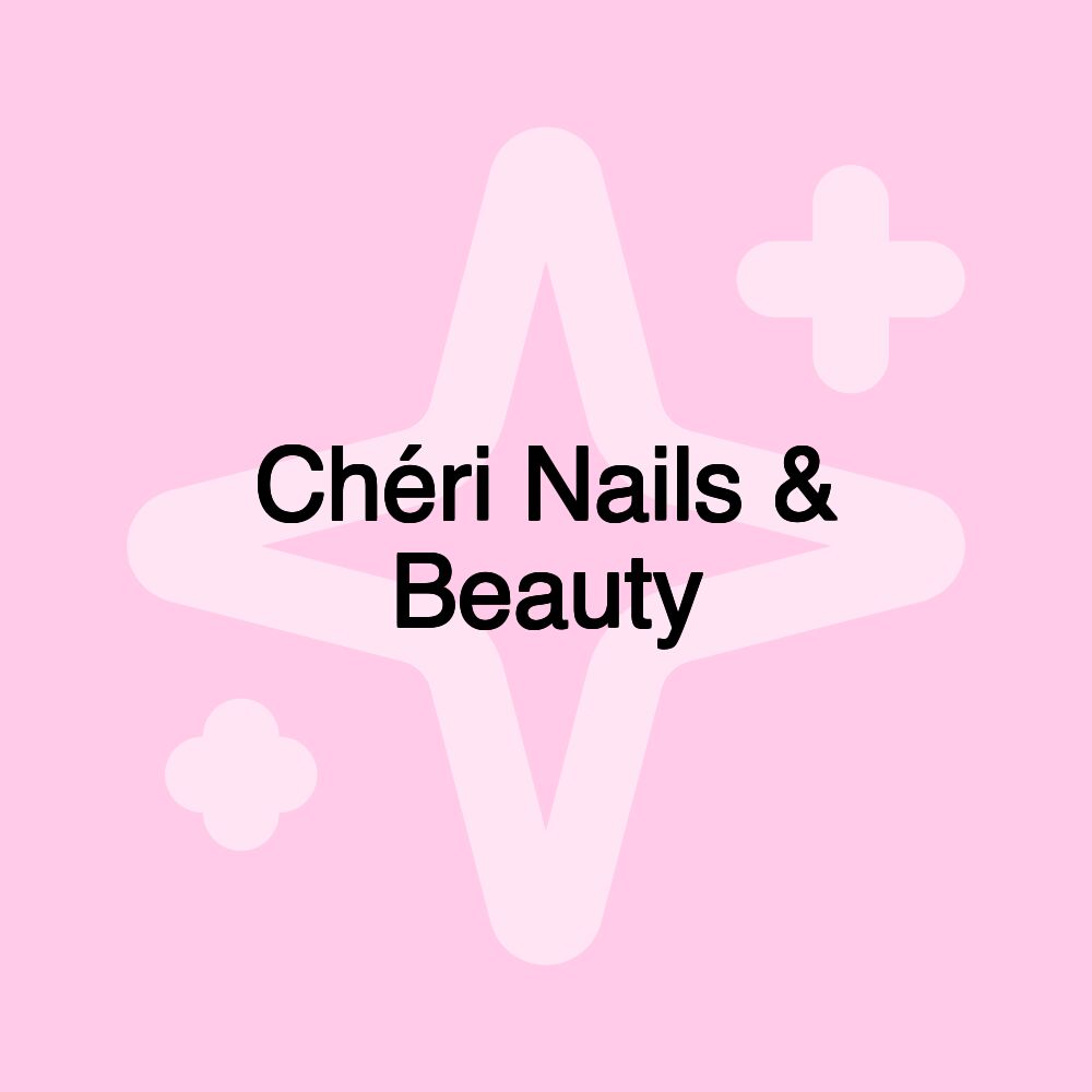 Chéri Nails & Beauty