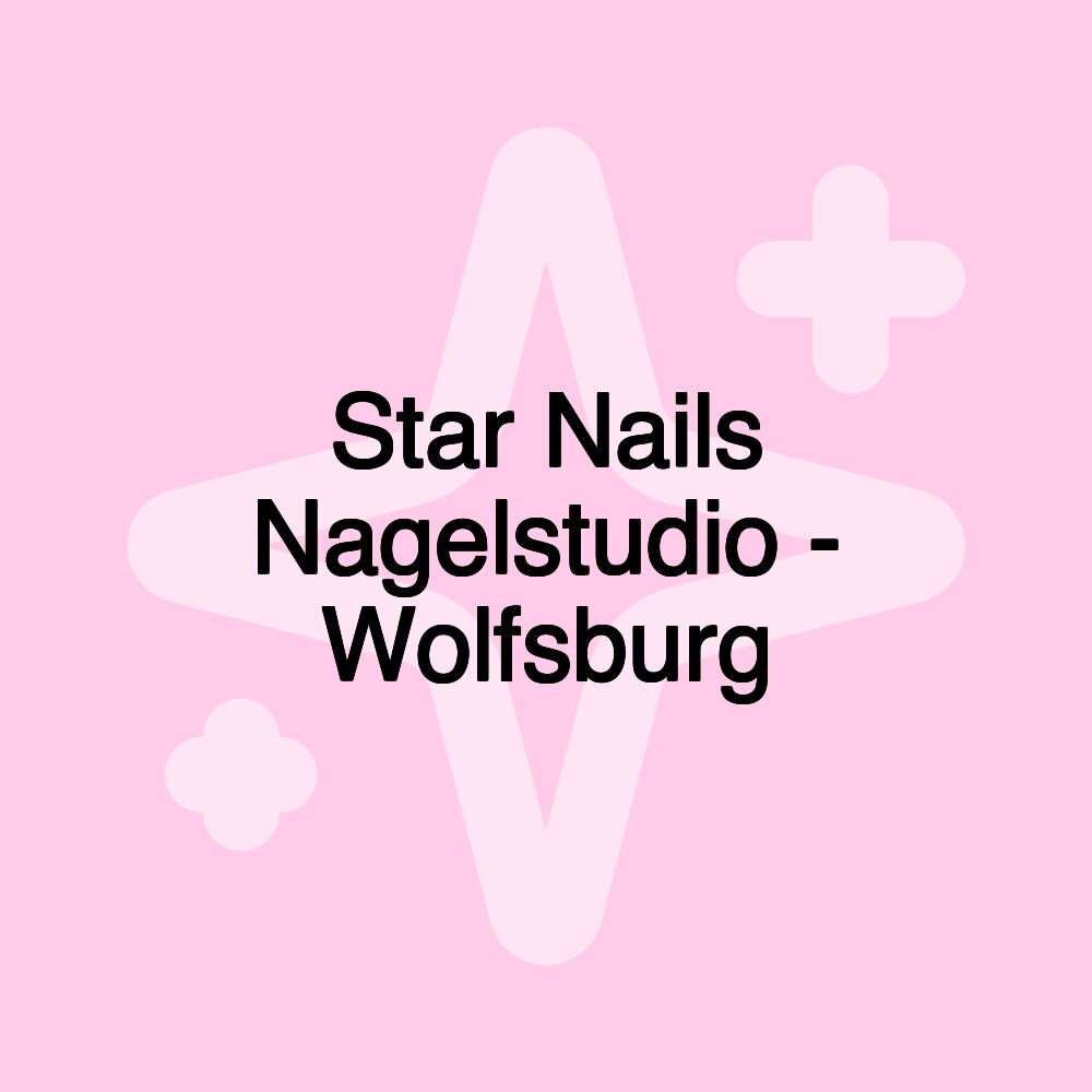 Star Nails Nagelstudio - Wolfsburg