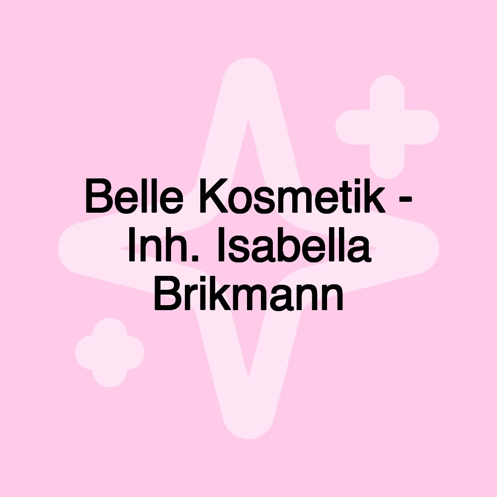 Belle Kosmetik - Inh. Isabella Brikmann