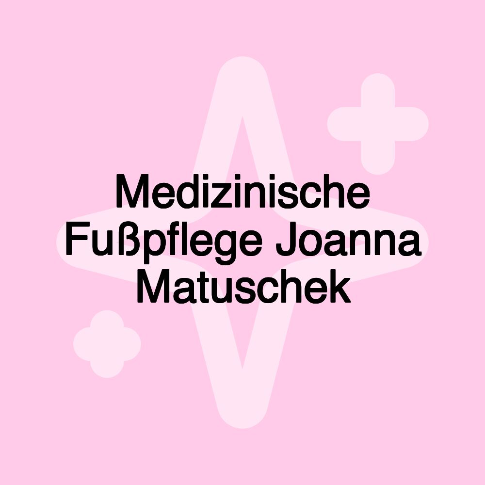 Medizinische Fußpflege Joanna Matuschek